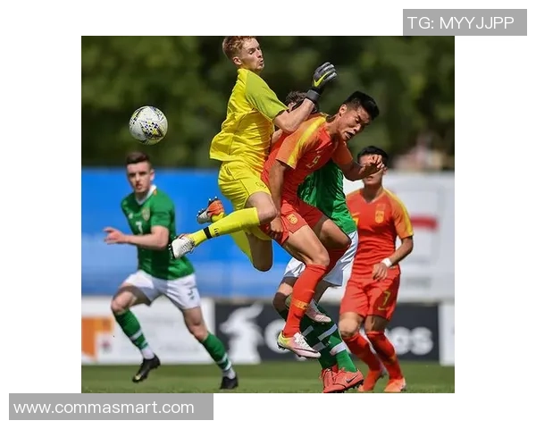 土伦杯国奥队迎战爱尔兰队争夺小组出线权精彩对决即将上演